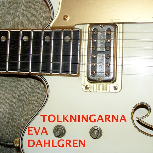 Tolkningarna Eva Dahlgren