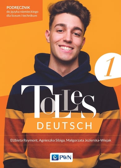 Tolles Deutsch 1. Język niemiecki. Podręcznik. A1. Liceum i technikum Opracowanie zbiorowe
