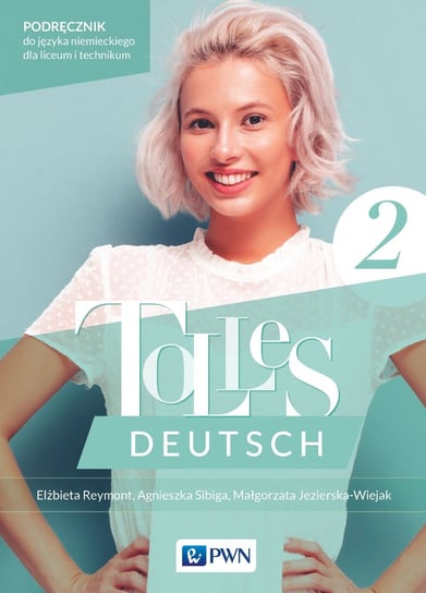Tolles Deutsch 2. Język niemiecki. Podręcznik. A1/A2. Liceum i technikum Opracowanie zbiorowe