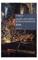 Tolley's Health & Safety at Work Handbook 2018 An Expert Team Of Lawyers And Health And Safety Practitioners