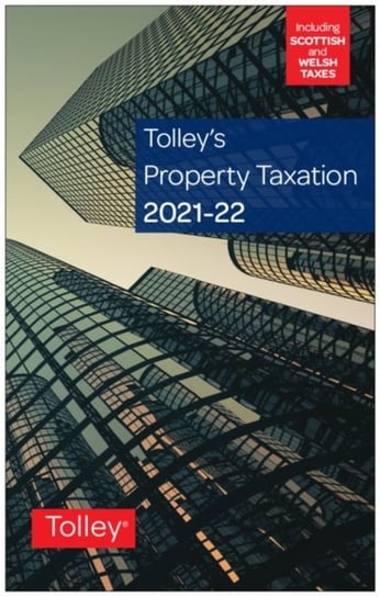 Tolleys Property Taxation 2021-22 Opracowanie zbiorowe