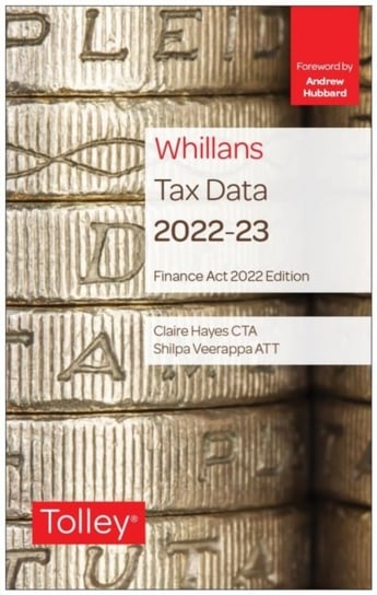 Tolleys Tax Data 2022-23 (Finance Act edition) Claire Hayes, Shilpa Veerappa