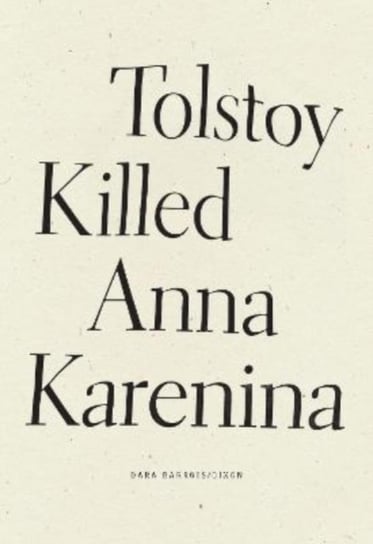Tolstoy Killed Anna Karenina Wave Books