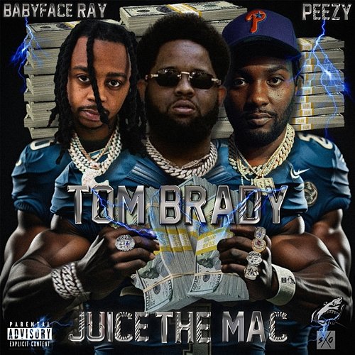 Tom Brady Juice the Mac, BabyFace Ray, Peezy