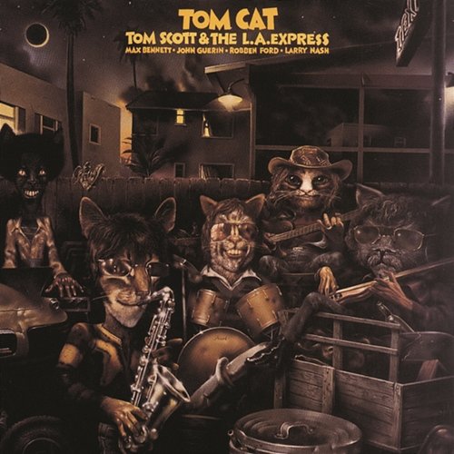 Tom Cat Tom Scott & The L.A. Express