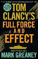 Tom Clancy's Full Force and Effect Clancy Tom, Greaney Mark