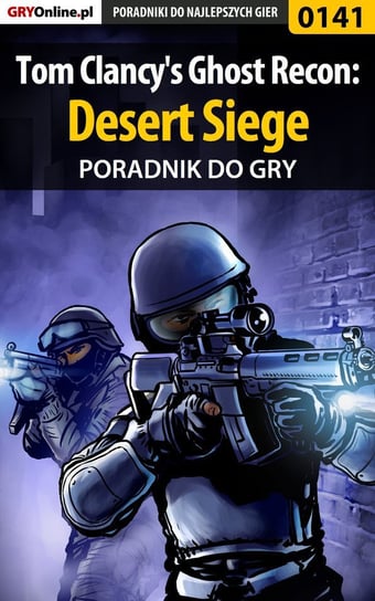 Tom Clancy's Ghost Recon: Desert Siege - poradnik do gry - ebook PDF Hałas Jacek Stranger