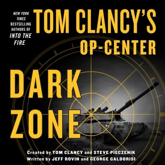 Tom Clancy's Op-Center: Dark Zone Galdorisi George, Rovin Jeff
