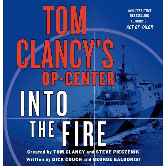 Tom Clancy's Op-Center: Into the Fire Pieczenik Steve, Clancy Tom, Galdorisi George, Couch Dick