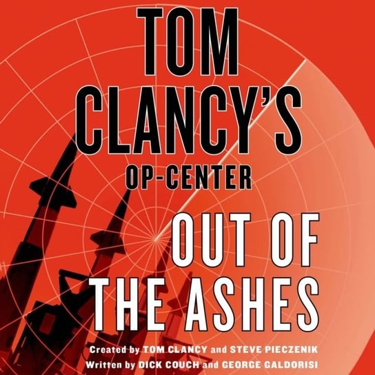 Tom Clancy's Op-Center: Out of the Ashes Clancy Tom, Pieczenik Steve, Galdorisi George, Couch Dick