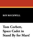 Tom Corbett, Space Cadet in Stand by for Mars! Rockwell Roy