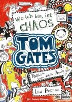 Tom Gates 01. Wo ich bin, ist Chaos Pichon Liz