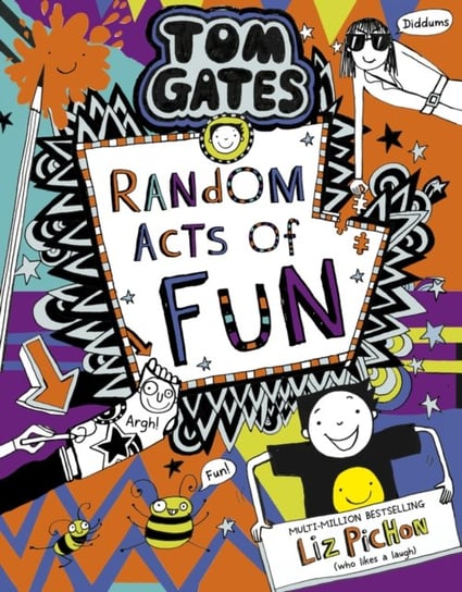 Tom Gates 19:Random Acts of Fun Pichon Liz