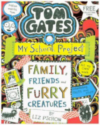 Tom Gates: Family, Friends and Furry Creatures Pichon Liz