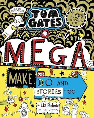 Tom Gates: Mega Make and Do and Stories Too! Pichon Liz