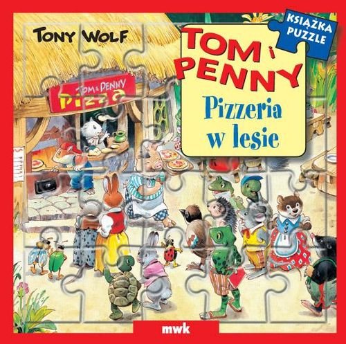 Tom i Penny. Pizzeria w lesie Wolf Tony