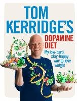 Tom Kerridge's Dopamine Diet Kerridge Tom