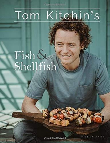 Tom Kitchin's Fish and Shellfish Kitchin Tom