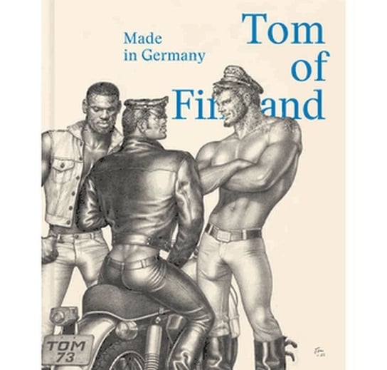 Tom of Finland: Made in Germany Opracowanie zbiorowe
