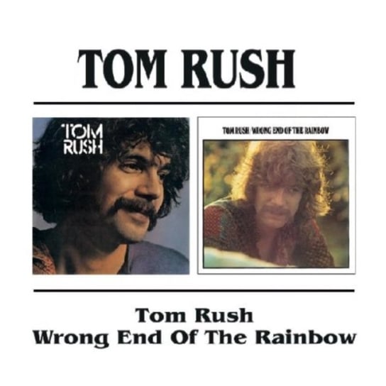 Tom Rush wrong End of The Rush Tom