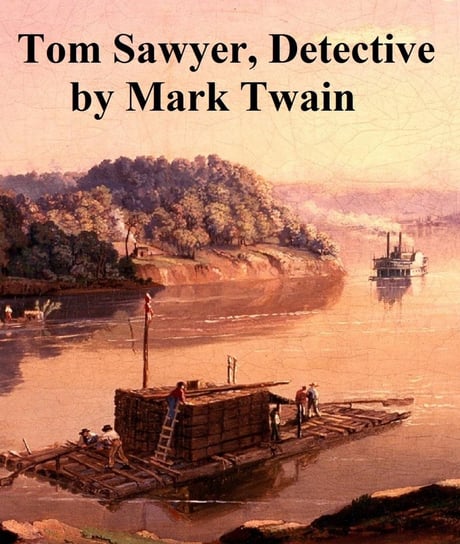 Tom Sawyer Detective Twain Mark