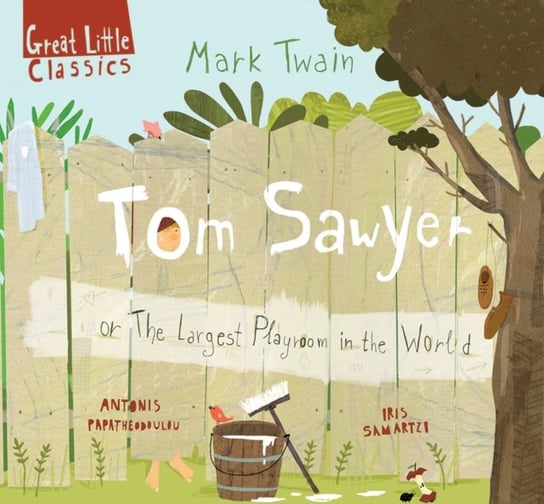 Tom Sawyer: or the largest playroom in all the world Twain Mark