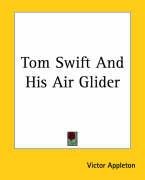 Tom Swift and His Air Glider Appleton Victor Ii