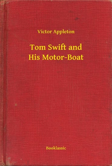 Tom Swift and His Motor-Boat - ebook epub Appleton Victor