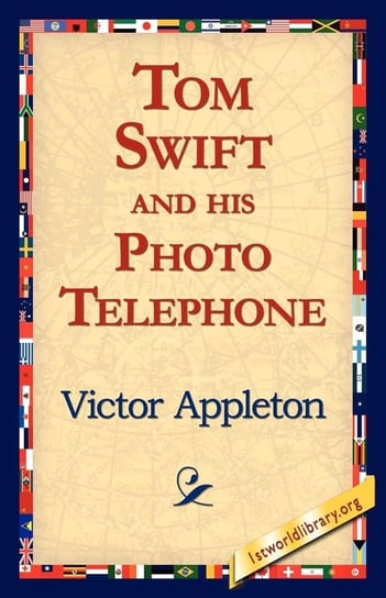 Tom Swift and His Photo Telephone Appleton Victor Ii
