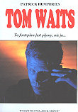 Tom Waits - To Fortepian Jest Pijany, Nie Ja Humphries Patrick