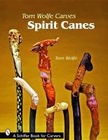 Tom Wolfe Carves Spirit Canes Wolfe Tom