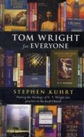 Tom Wright for Everyone - Putting the Theology of N. T. Wright Into Practice in the Local Church Kuhrt Stephen