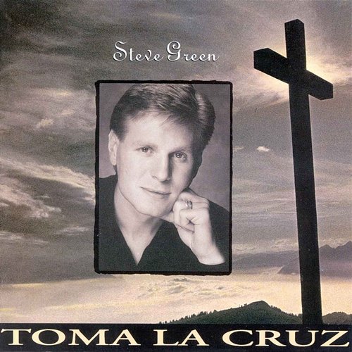 Toma La Cruz Steve Green