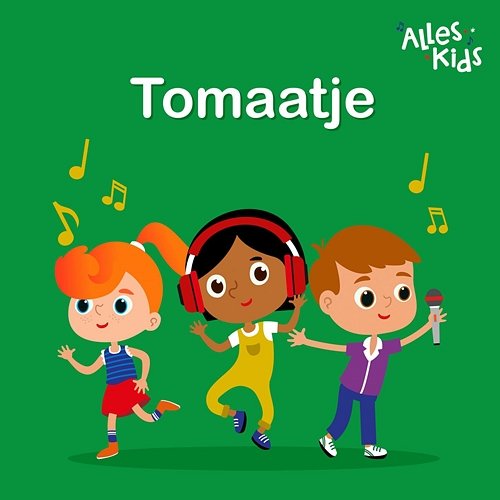 Tomaatje Alles Kids, Kinderliedjes Om Mee Te Zingen
