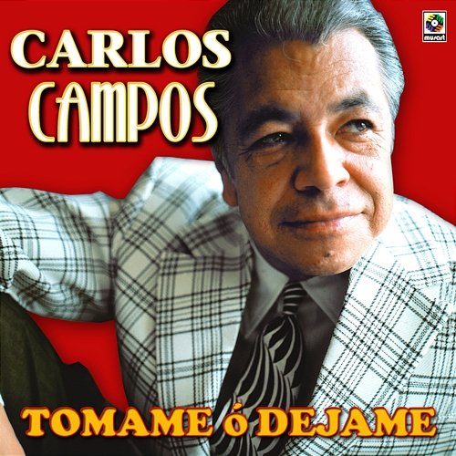 Tómame O Déjame Carlos Campos