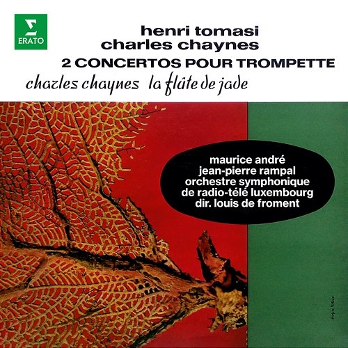 Tomasi & Chaynes: Concertos pour trompette - Chaynes: La Flûte de jade Maurice André, Jean-Pierre Rampal, Orchestre symphonique de Radio-Télé Luxembourg & Louis de Froment
