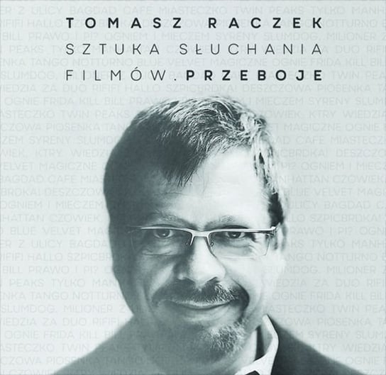 Tomasz Raczek: Sztuka słuchania filmów - przeboje Various Artists