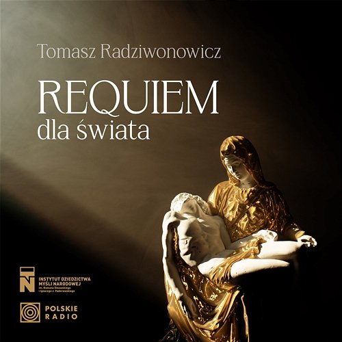 Tomasz Radziwonowicz Requiem dla świata Tomasz Radziwonowicz