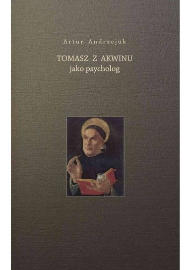 Tomasz z Akwinu jako psycholog Andrzejuk Artur