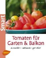 Tomaten für Garten und Balkon Schumann Eva