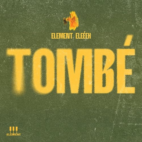 Tombé ELEMENT EleéeH