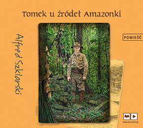 Tomek u źródeł Amazonki Szklarski Alfred