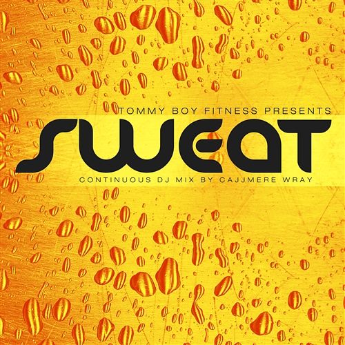 Tommy Boy Fitness Presents Sweat [Continuous DJ Mix by Cajjmere Wray] Various Artists