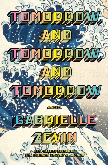 Tomorrow, and Tomorrow, and Tomorrow Zevin Gabrielle