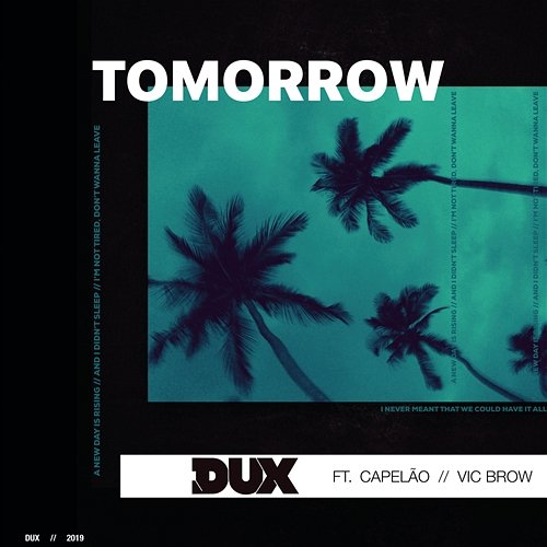 Tomorrow DUX feat. Capelão & Vic Brow