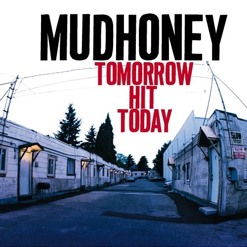 Tomorrow Hit Today Mudhoney