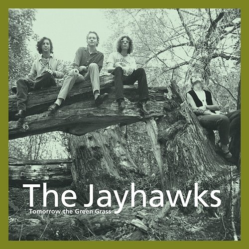 Tomorrow The Green Grass The Jayhawks