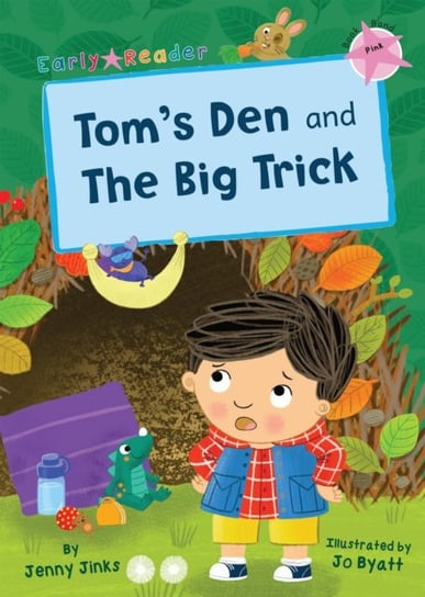 Toms Den and The Big Trick: (Pink Early Reader) Jenny Jinks