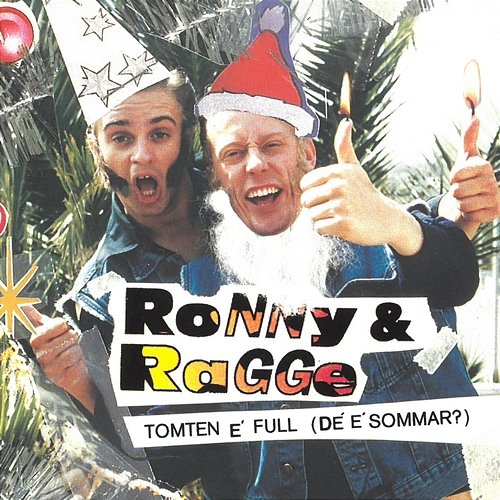 Tomten é full (De' é sommar?) Ronny & Ragge