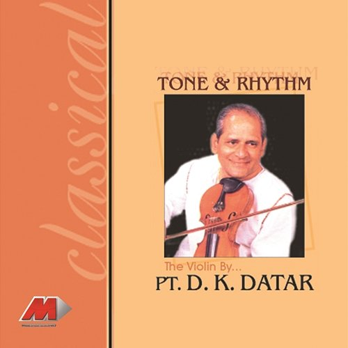 Tone and Rhythm Pandit D.K. Datar